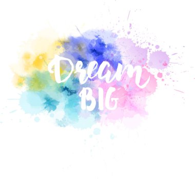 Rüya büyük harflerle ifade suluboya taklit renk splash üzerinde. Modern hat ilham alıntı. 