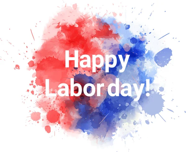 Buon Labor Day Sfondo Astratto Con Spruzzi Acquerello Nei Colori — Vettoriale Stock