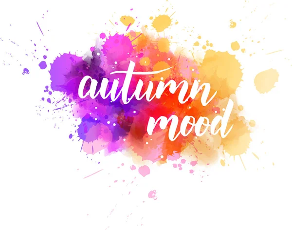 Autumn Mood Handwritten Modern Calligraphy Lettering Abstract Watercolor Splash Season — Stock Vector