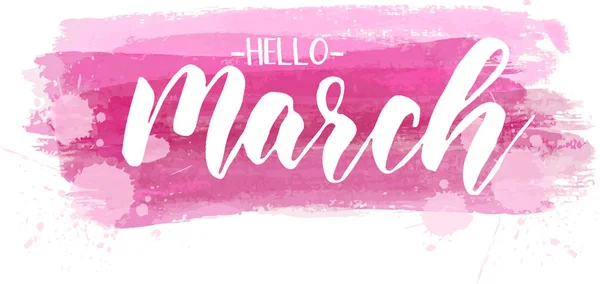 Hello March Teks Tulisan Tangan Dengan Huruf Kaligrafi Modern Dengan - Stok Vektor