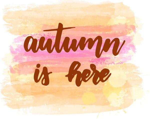 Autumn is here - lettering background — Stock Vector