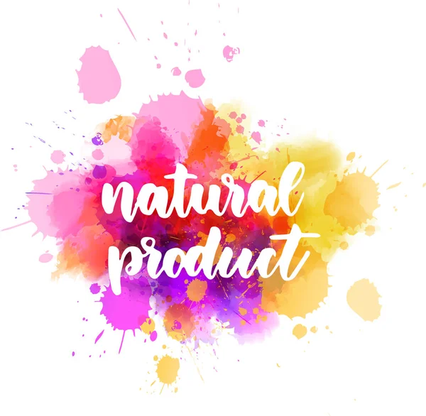 Natural poduct - calligraphy on paint splash background — Stock Vector