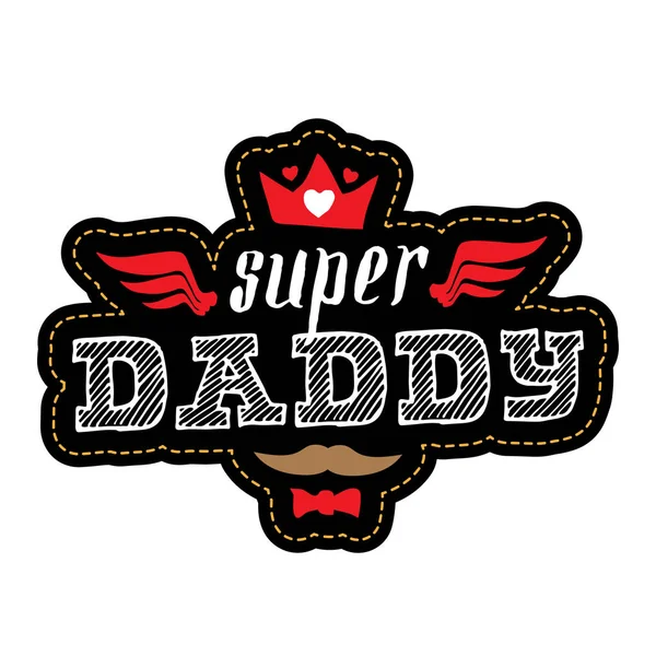 Super Daddy Shirt Print Feliz Dia Pai Ilustração Vetorial Patch — Vetor de Stock