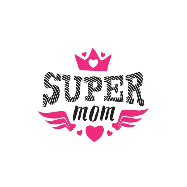 Super Mom Print Patch Shirt Lettering Happy Mother Day Greeting — Stock Vector