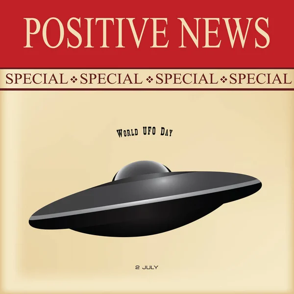News Sheet Spezielle Positive Nachrichten Juli Welt Ufo Tag — Stockvektor