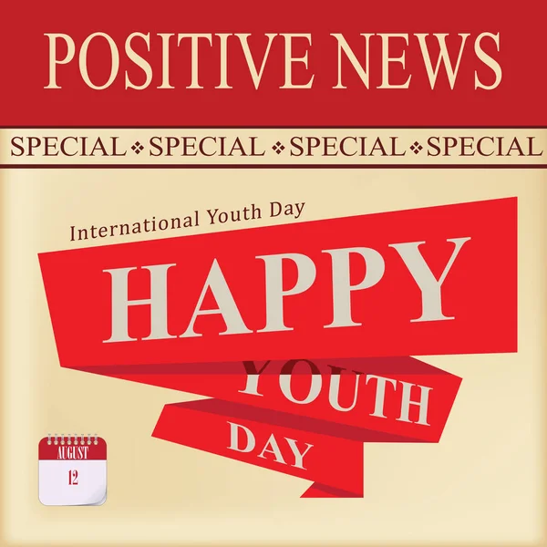 Arkusz News Specjalne Pozytywnych Wiadomości Międzynarodowy Dzień Młodzieży — Wektor stockowy