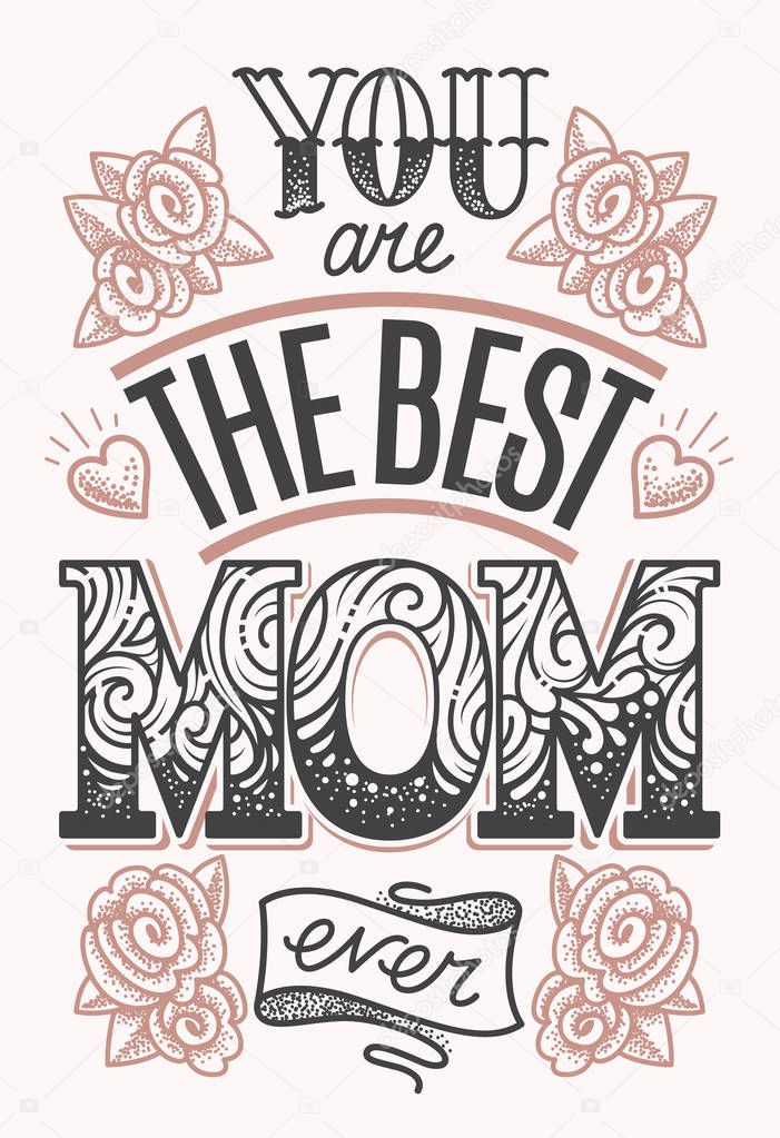 You are the Best Mom Ever Lettering 