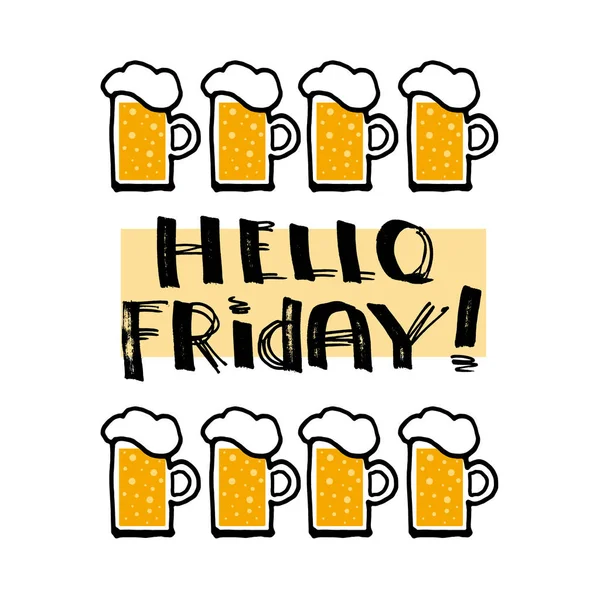 Hello Friday! Lettering, funny design for t-shirt or poster with beer mugs