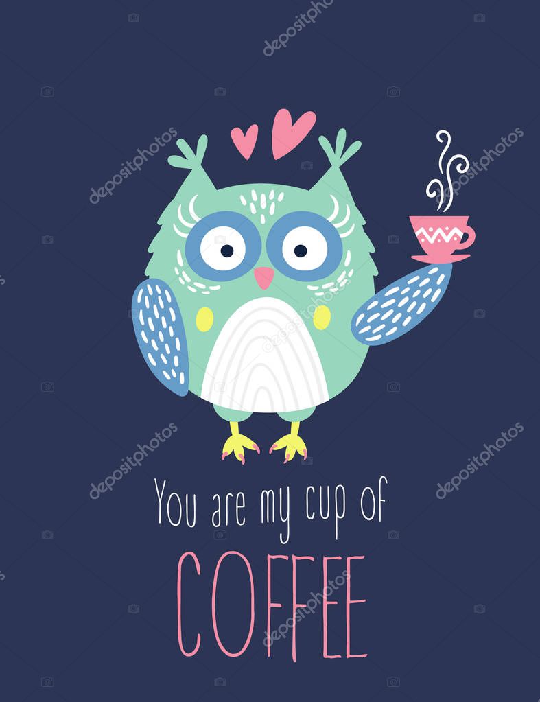 The cute owl with the cup of coffee. Hand drawn vector illustration. Cool idea for posters and banners and stickers. Very good colors.