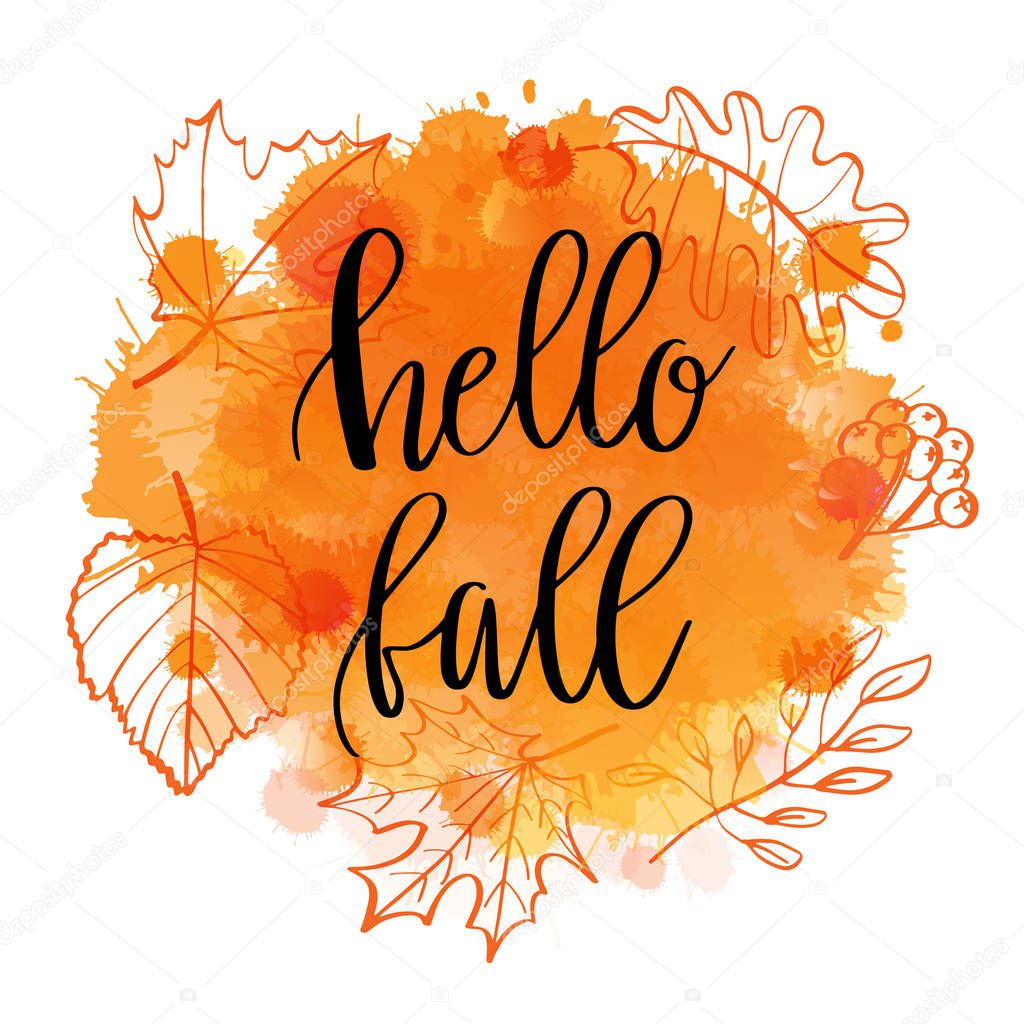 Autumn lettering phrase Hello Fall on Watercolor imitation background wth autumn leaves amnd berries wreath. Water color splash, orange texture, isolated on white. Vector illustration.