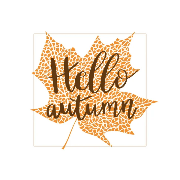 Hallo Herfst Hand Belettering Zinsdeel Oranje Maple Leaf Achtergrond — Stockvector