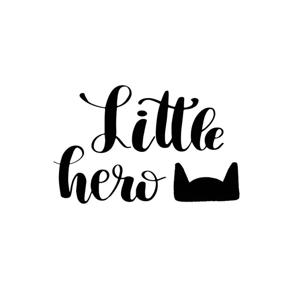 Hand Drawn Lettering Quote Little Hero Modern Calligraphy Phrase Boy — Stock Vector