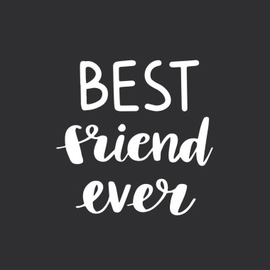 En iyi arkadaşım hiç kartpostal. Mürekkep çizim. Modern fırça hat. Beyaz arka plan üzerinde izole.