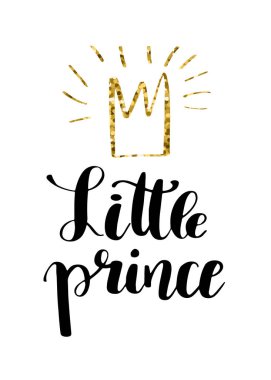 Elle çizilmiş yazı alıntı küçük prens ile altın glitter taç. Modern hat ifade çocuk kartı, yazıcı, dekor, giyim ve poster. Bebek duş davet veya t-shirt tasarım.