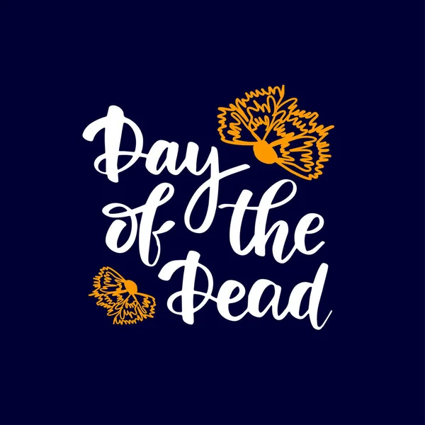 Tag Des Toten Schriftzugs Phrase Auf Dunklem Hintergrund Und Blumen — Stockvektor