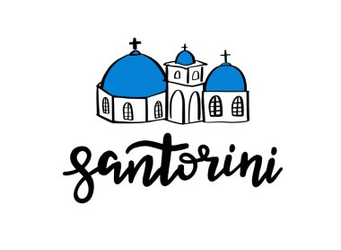 Santorini elle çizilmiş yazı ifade. Logo, Ulusal mavi ve beyaz renkler, geleneksel evleri ve kiliseleri ile Yunan Adası. Vektör çizim.