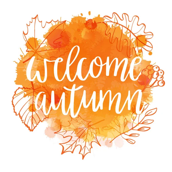 秋季刻字词欢迎秋季在水彩模仿背景的秋天叶子 Amnd 浆果花圈 水色飞溅 橙色纹理 在白色上被隔绝 矢量插图 — 图库矢量图片