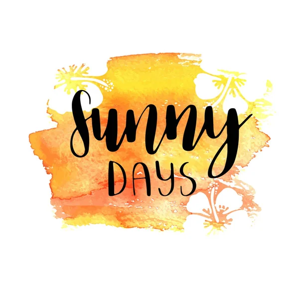 ベクトル トレンディな手レタリング ポスター 手描き書道単語晴れた日およびオレンジ色の水彩背景に熱帯のハイビスカスの花 Web ポスター バナー シャツに使用できます — ストックベクタ