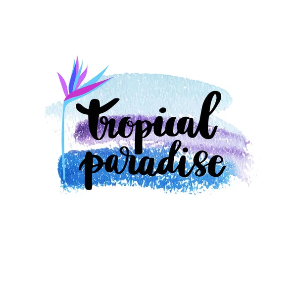 Vektor Trendige Hand Schriftzug Poster Handgezeichnete Kalligraphie Wort Tropisches Paradies — Stockvektor