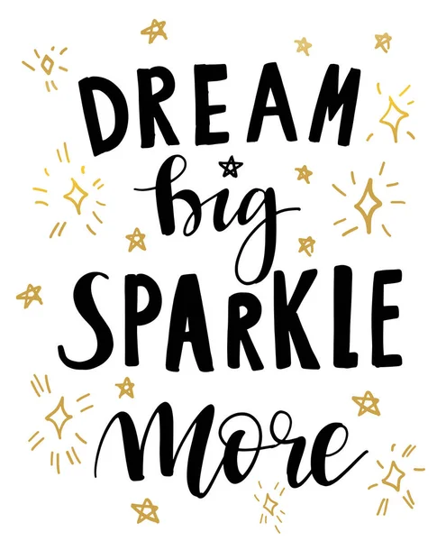 Illustrazione Vettoriale Citazione Scritta Disegnata Mano Dream Big Sparkle More — Vettoriale Stock