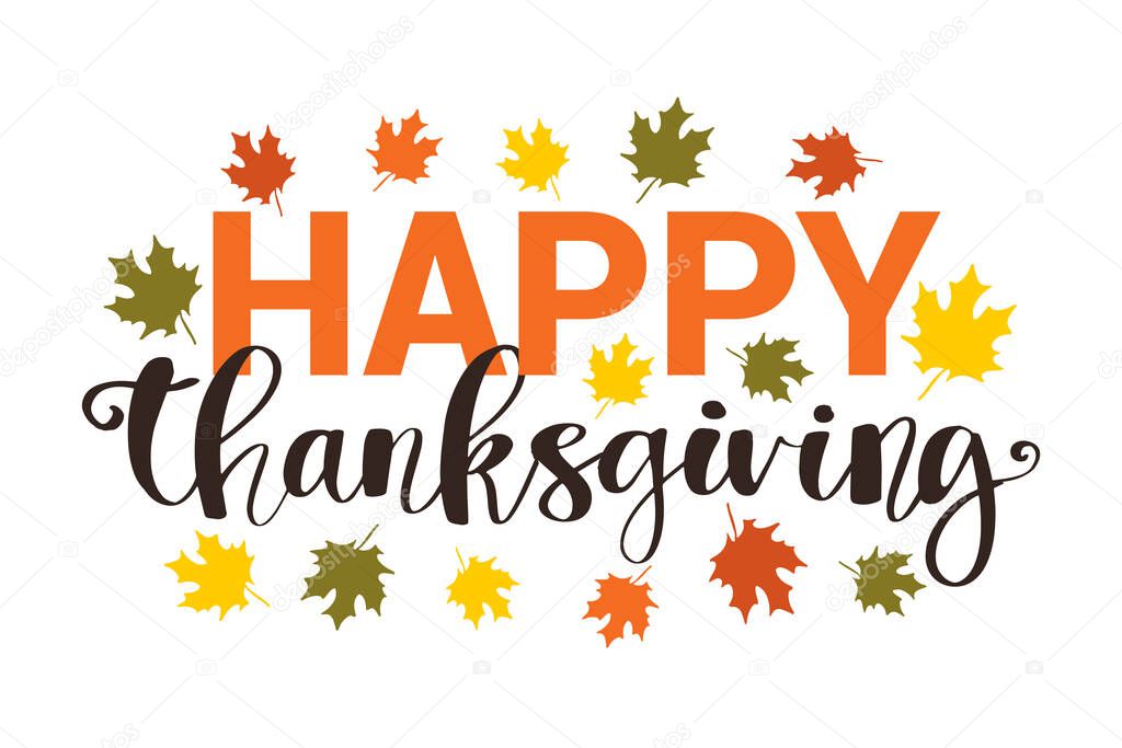 Hand drawn Happy Thanksgiving typography poster. Celebration text with autumn leaves for postcard, icon or badge. Vector calligraphy lettering holiday quote