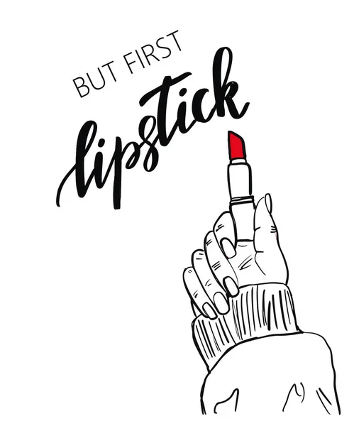 Affiche avec inscription "mais premier rouge à lèvres" et croquis main femme tenant rouge à lèvres. — Image vectorielle