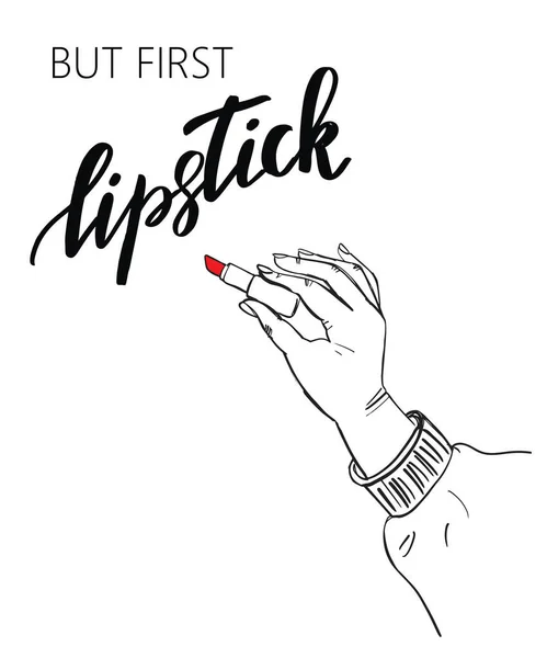 Αφίσα με επιγραφή "αλλά το πρώτο κραγιόν" και ζωγραφισμένο στο χέρι σκίτσο γυναίκα χέρι κρατώντας κόκκινο κραγιόν. — Διανυσματικό Αρχείο