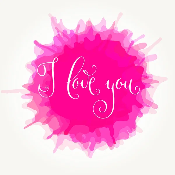 我爱你 手写的情人节贺卡 矢量浪漫的假日字母在粉红色的水彩油漆飞溅 — 图库矢量图片