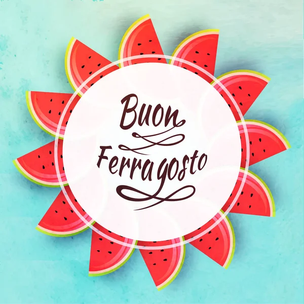 Italian Festival Buon Happy Italian Language Ferragosto Text Watermelon Slices — Stock Vector