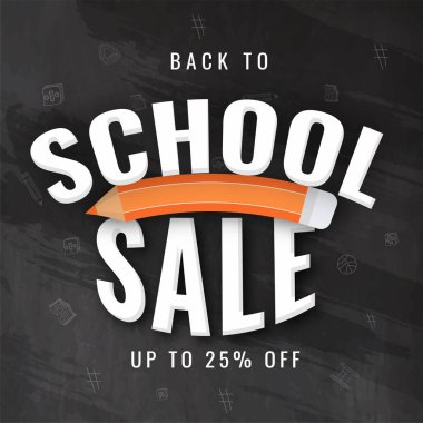 Upto %25 Off geri okul Satılık Poster veya başlık sayfası ve turuncu kalem için teklif.