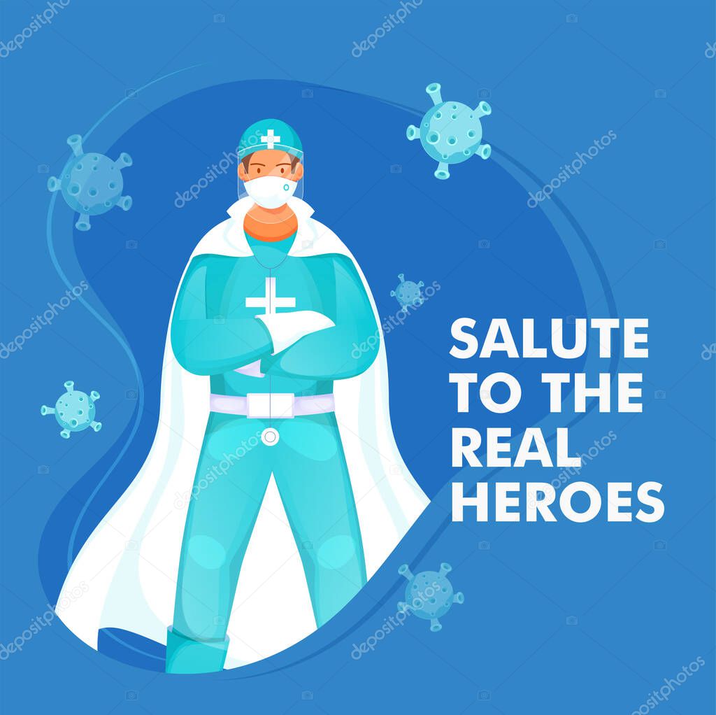 Salute To The Real Heroes Concept with Super Doctor Man wearing PPE Kit for Fighting the Coronavirus (Covid-19).