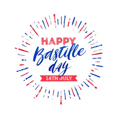 Fransız ulusal bayramı - Bastille günü. Fransa bayrağı renginde fırça darbeleri ve kaligrafi selamlaması. Vektör illüstrasyonu.