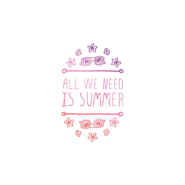 Hand Drawn Summer Slogan terisolasi di White. All We Need is Summer - Stok Vektor