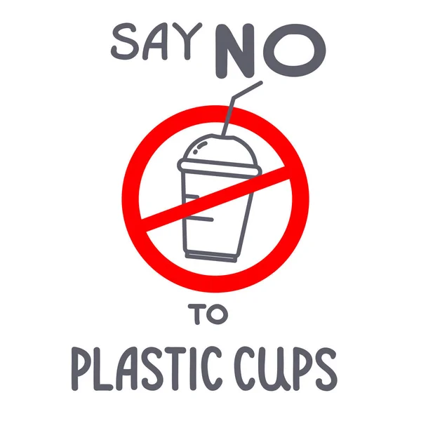 プラスチック ポスターを停止します 手書きのテキスト プラスチック カップ ノーと言う プラスチックによる汚染問題概念 ポスター アイコン 印刷および — ストックベクタ