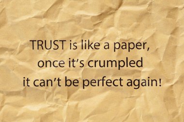 Quote Trust is like a paper, once it's crumpled it can't be perfect again printed on crumpled brown paper. clipart