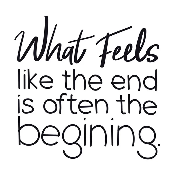 Quote - What feels like the end is often the begining — Stock Photo, Image