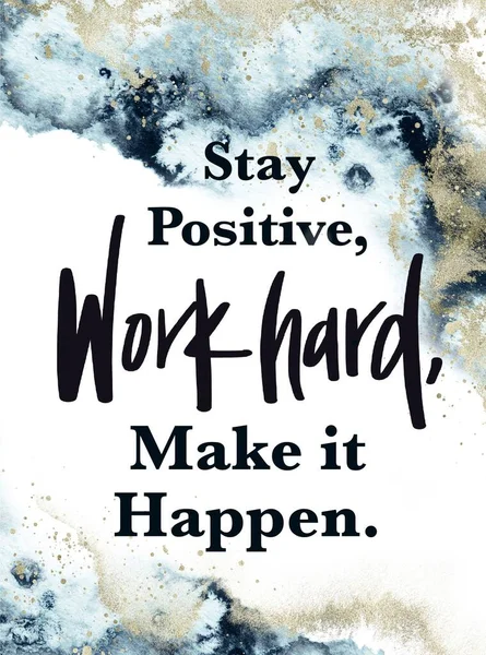 Abstract background, Quote - Stay positive, Work Hard, Make it Happen.