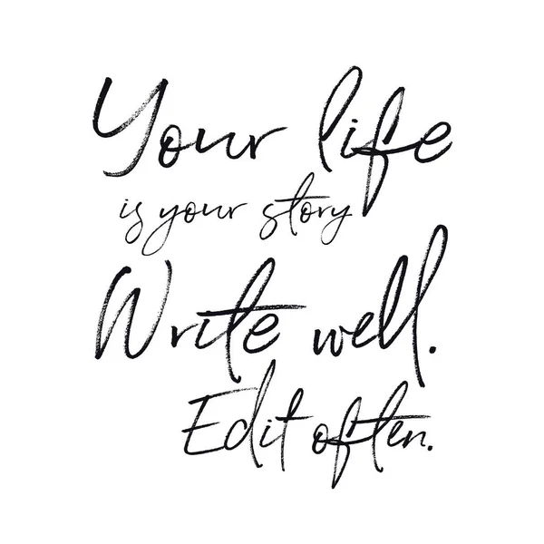 Cita - Tu vida es tu historia escribe bien. Editar a menudo . —  Fotos de Stock