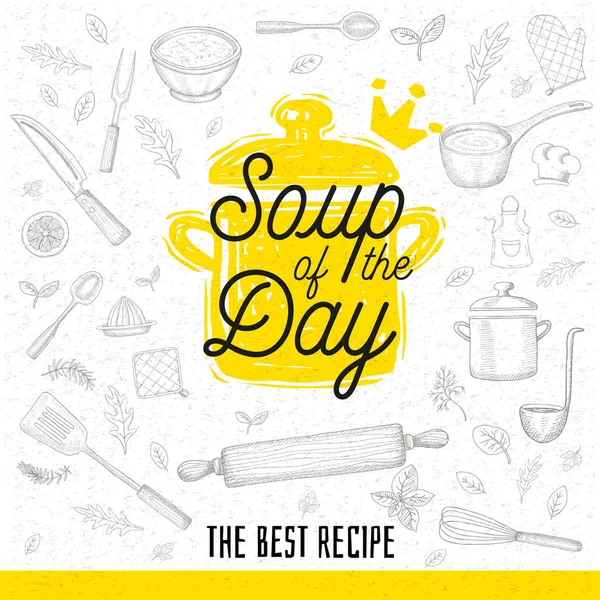 Soup of the day, sketch style cooking lettering icon. For badges, labels, logo, restaurant, menu, kitchen classes, cafe, food studio. — Stock Vector