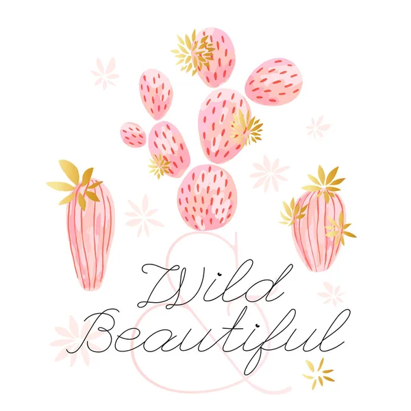 Cactus succulent wild golden flowers pastel color watercolor pink gold. Wild beautiful slogan on white background print poster tee shirt. — Stock Vector