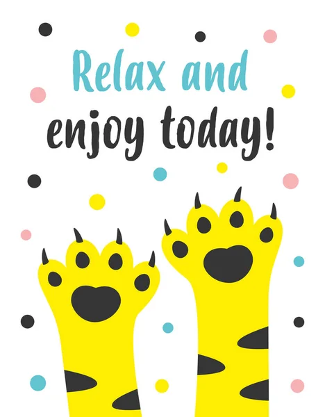 Greeting Cute Card Paws Cat Lettering Relax Enjoy Today Vector — Stock Vector
