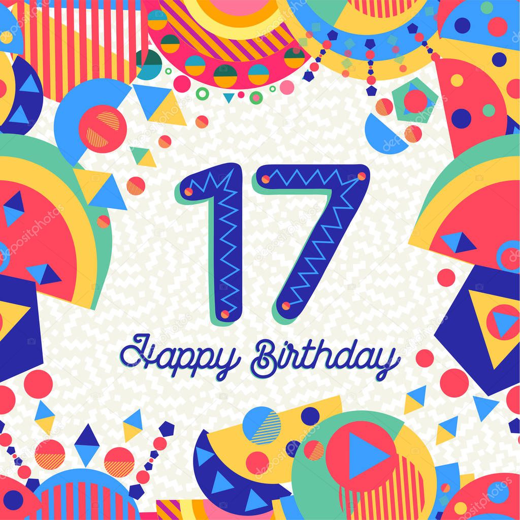 Happy Birthday seventeen 17 year fun design with number, text label and colorful decoration. Ideal for party invitation or greeting card. EPS10 vector