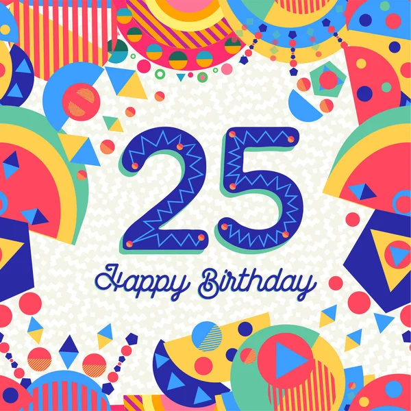 Gelukkig Verjaardag Vijfentwintig Jaar Plezier Ontwerpen Met Nummer Tekstlabel Kleurrijke — Stockvector