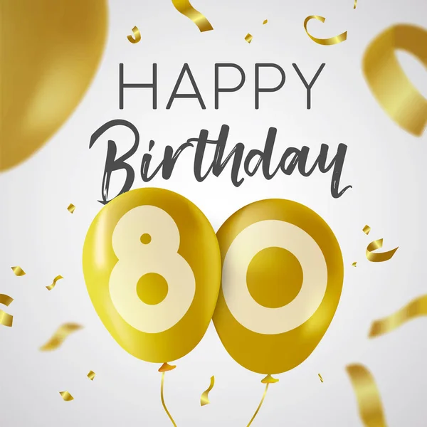 Ευτυχισμένος Γενέθλια Ογδόντα Χρόνια Πολυτελή Σχεδιασμό Αριθμό Χρυσό Μπαλόνι Και — Διανυσματικό Αρχείο