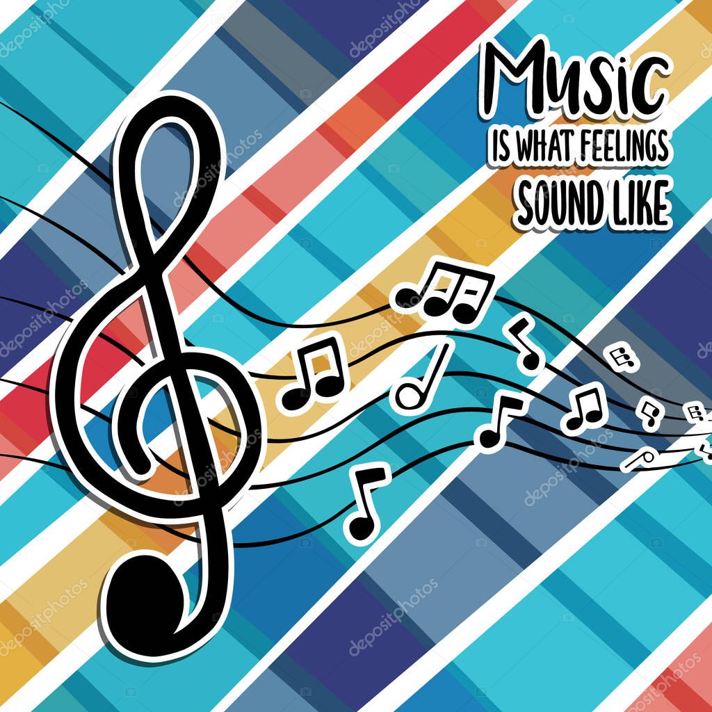 Music is what feelings sound like text quote illustration for musical love concept. Treble clef cartoon with audio note background.