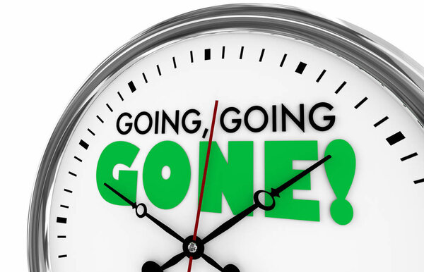 Going Gone Times Up Deadline Clock Words 3d Illustration
