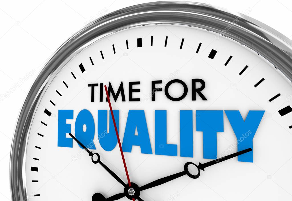 Time for Equality Justice Fairness Equity Clock Words 3d Illustration