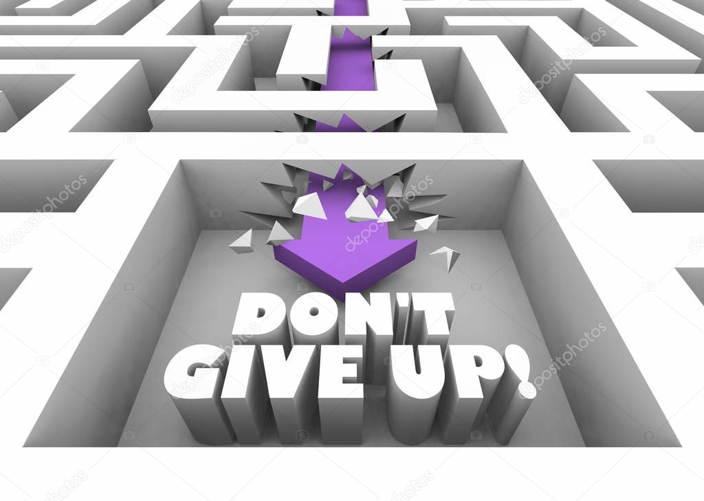 Dont Give Up Keep Going Persist Maze 3d Illustration