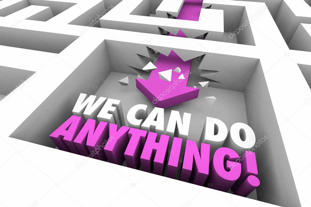 We Can Do Anything Succeed Maze Arrow Words 3d Illustration