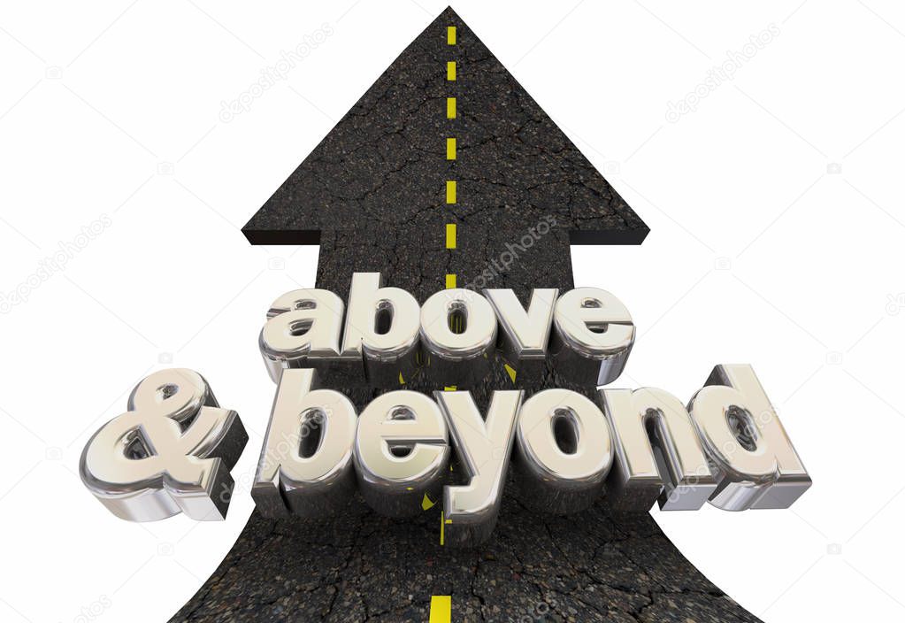 Above and Beyond High Expectations Road Arrow Up Words 3d Illustration